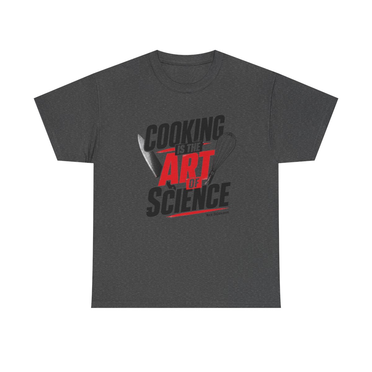 Nick DiGiovanni "Cooking is the Art of Science" Unisex Tee