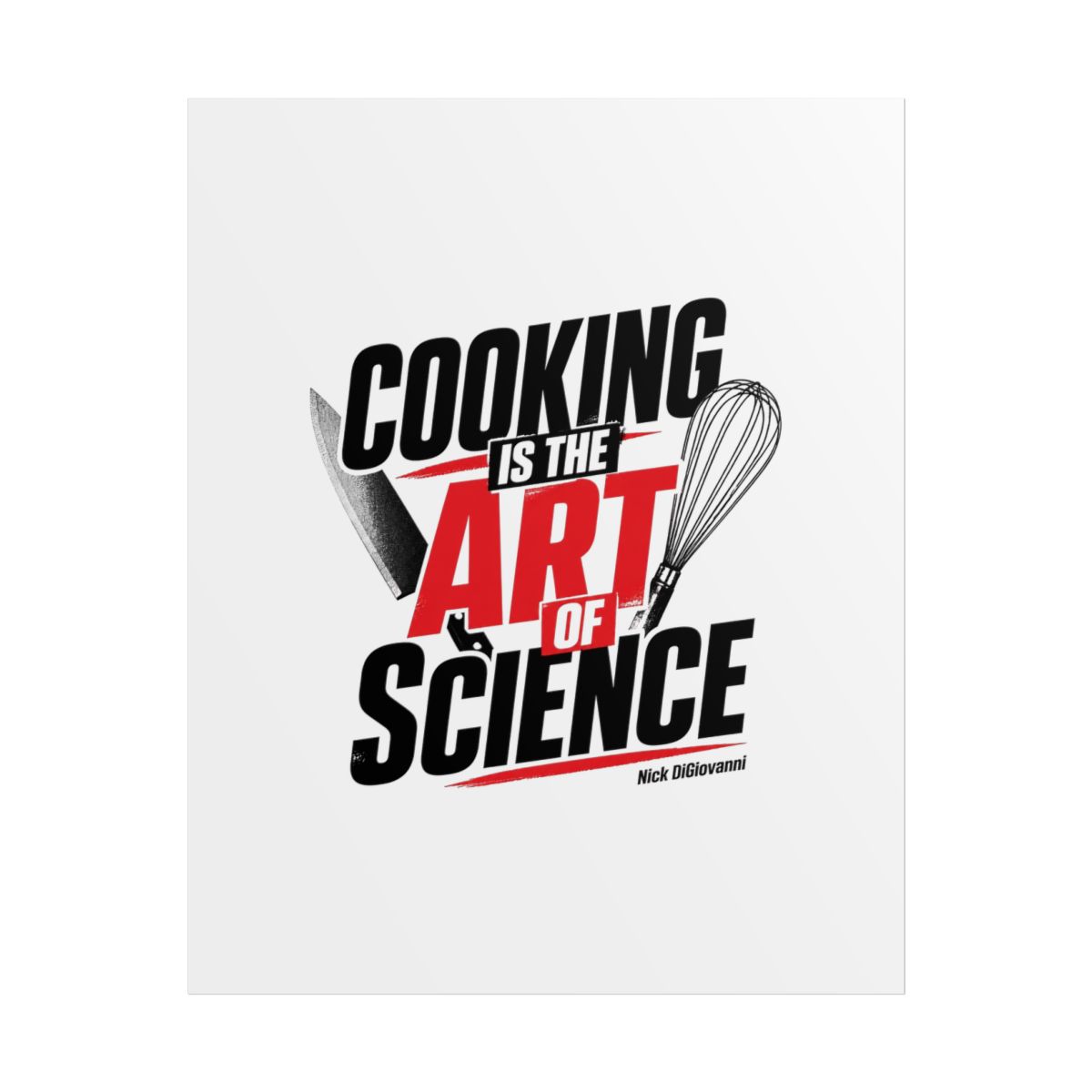 Nick DiGiovanni "Cooking is the Art of Science" Poster - Official Posters & Wall Art merchandise