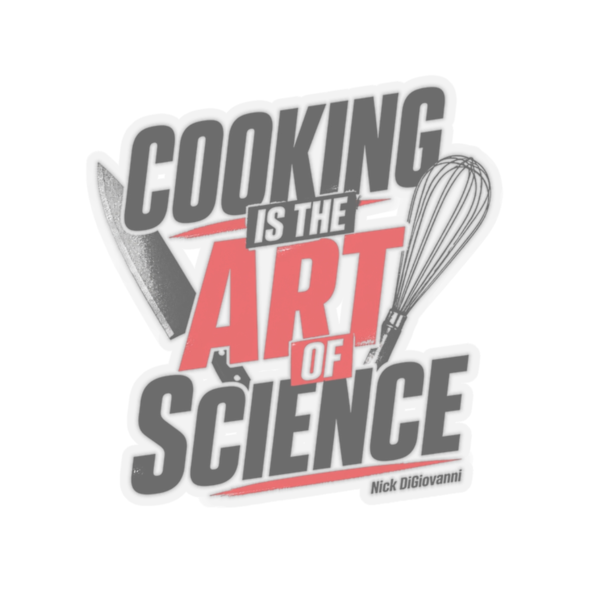 Nick DiGiovanni "Cooking is the Art of Science" Sticker