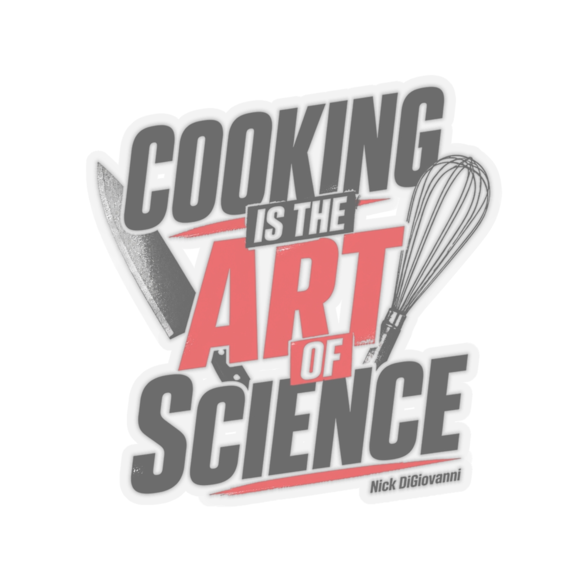 Nick DiGiovanni "Cooking is the Art of Science" Sticker
