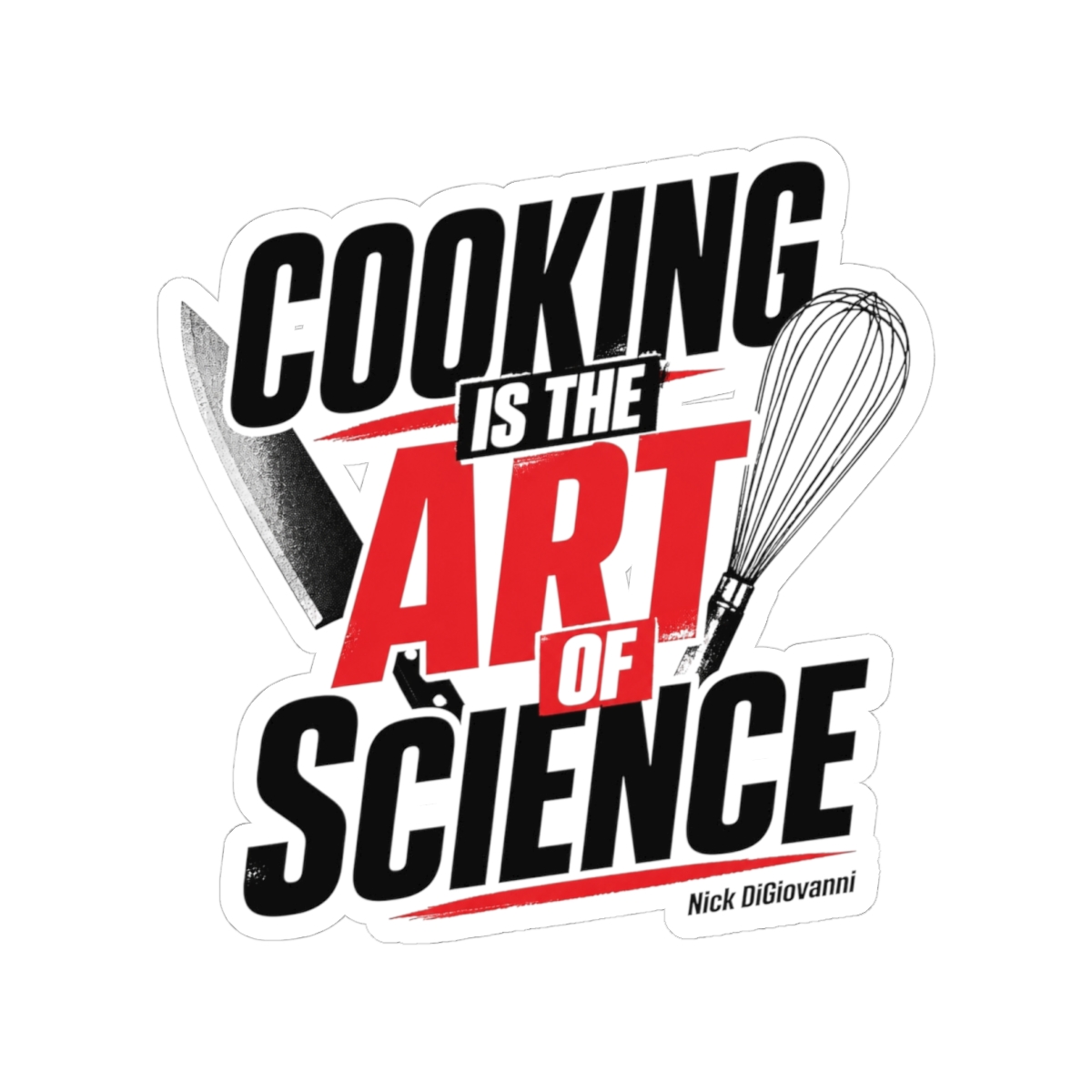 Nick DiGiovanni "Cooking is the Art of Science" Sticker
