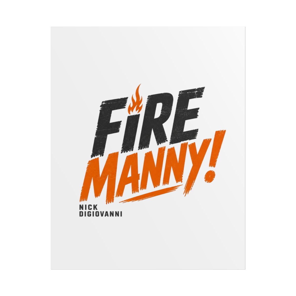Nick DiGiovanni "Fire Manny!" Poster - Official Accessories merchandise