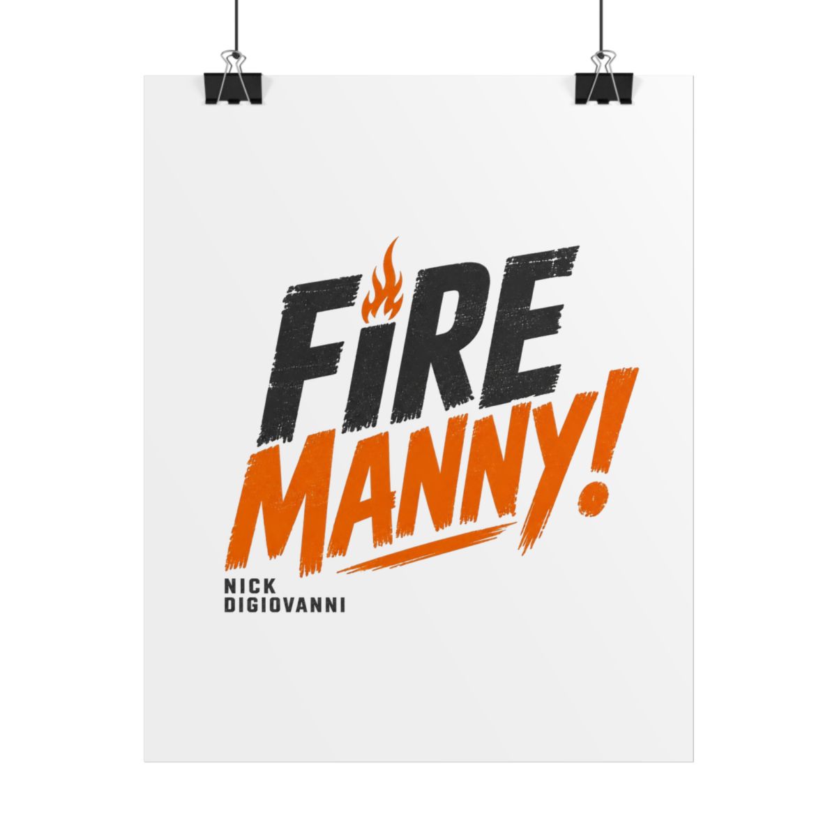 Nick DiGiovanni "Fire Manny!" Poster