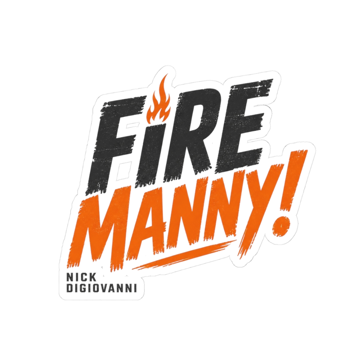 Nick DiGiovanni "Fire Manny!" Sticker - alternate angle 1, merchandise